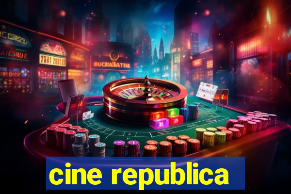 cine republica